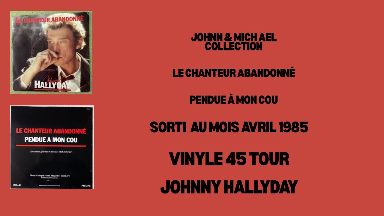 Vinyle 45T Johnny Hallyday &ndash; Le Chanteur abandonn&eacute; / Pendue &agrave; mon cou