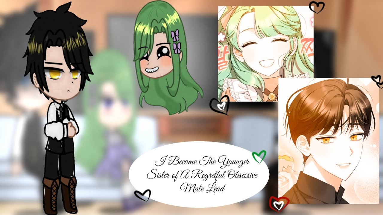 ||`I became the younger sister of a regretful obsessive male lead react to`||