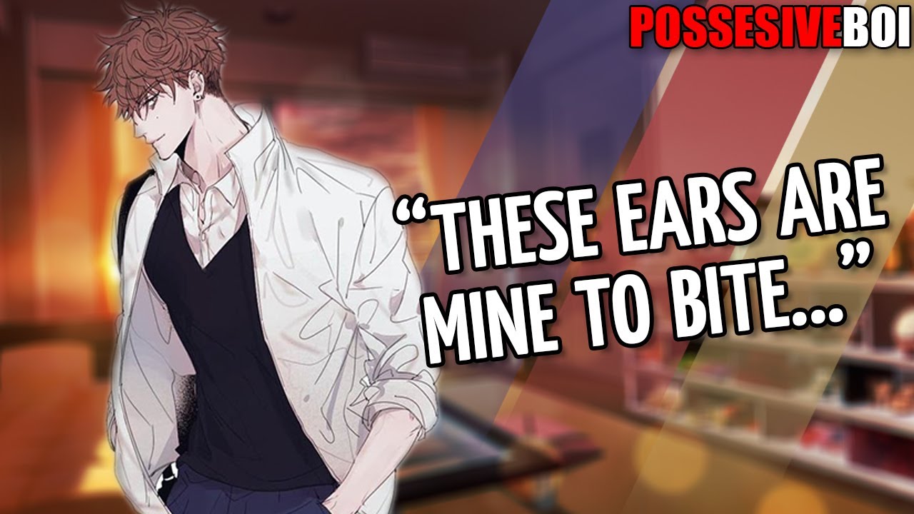 Possessive Boyfriend Nibbles Your Ears - Anime Boy ASMR Roleplay