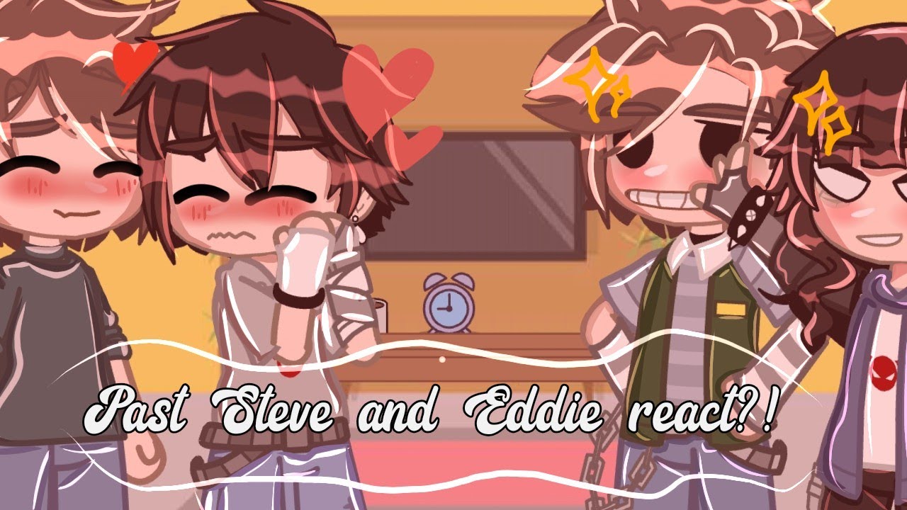 Past Steve and Eddie, reacting to their future 🔮// Gc/gacha club// Steddie// •Itz_Haruki_2.0•