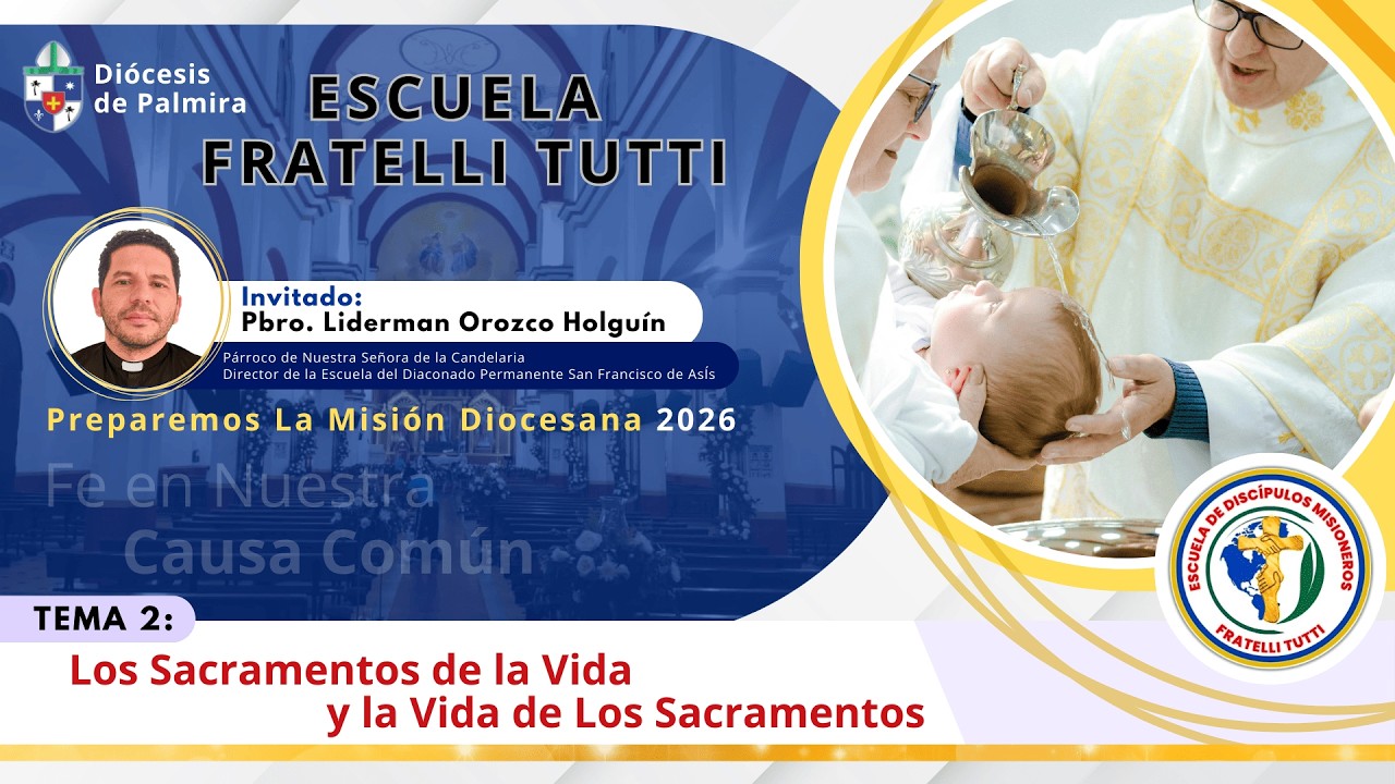 𝗘𝘀𝗰𝘂𝗲𝗹𝗮 𝗙𝗿𝗮𝘁𝗲𝗹𝗹𝗶 𝗧𝘂𝘁𝘁𝗶 | 𝗧𝗲𝗺𝗮 𝟮: 𝗟𝗼𝘀 𝗦𝗮𝗰𝗿𝗮𝗺𝗲𝗻𝘁𝗼𝘀 𝗱𝗲 𝗹𝗮 𝗩𝗶𝗱𝗮 𝘆 𝗹𝗮 𝗩𝗶𝗱𝗮 𝗱𝗲 𝗟𝗼𝘀 𝗦𝗮𝗰𝗿𝗮𝗺𝗲𝗻𝘁𝗼𝘀