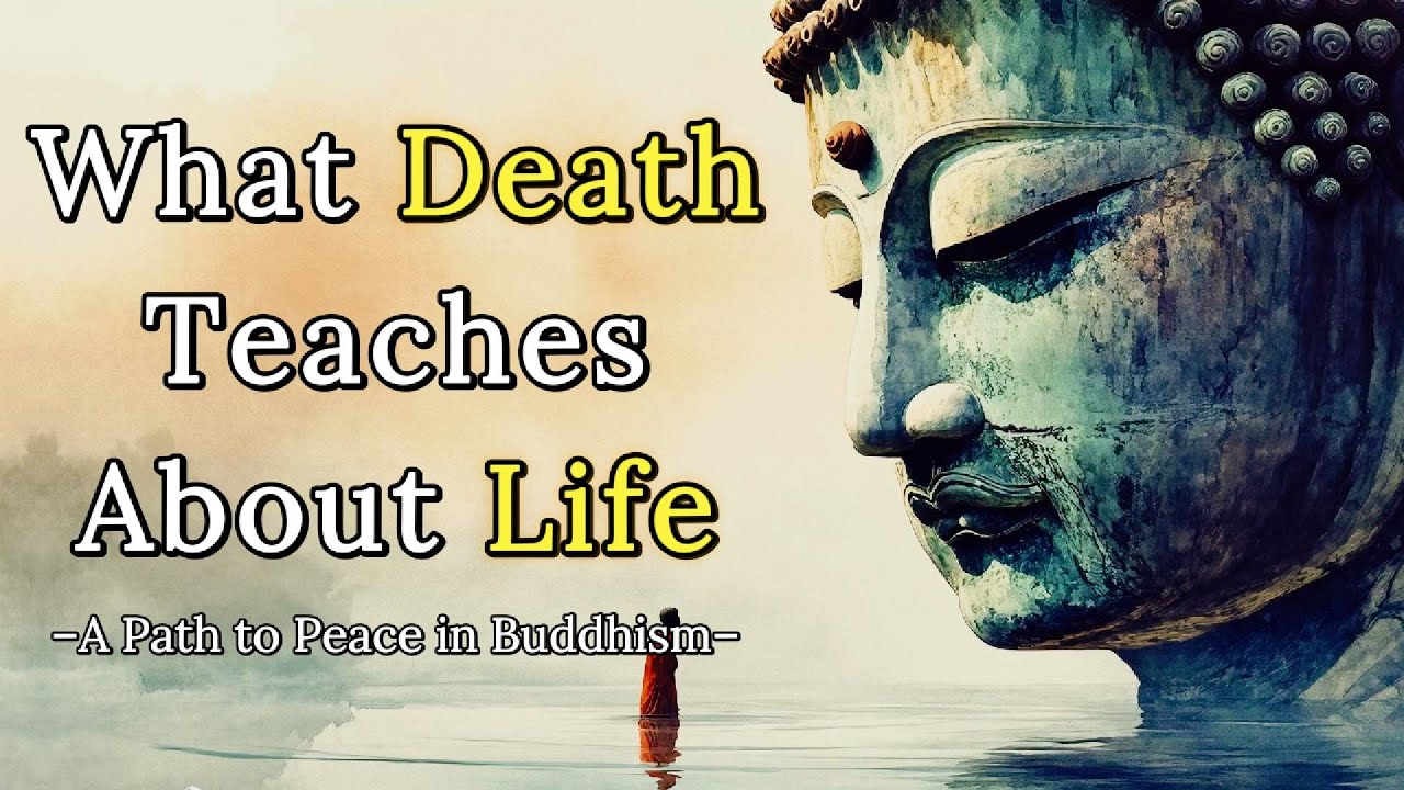 What Death Teaches About Life – A Path to Peace in Buddhism