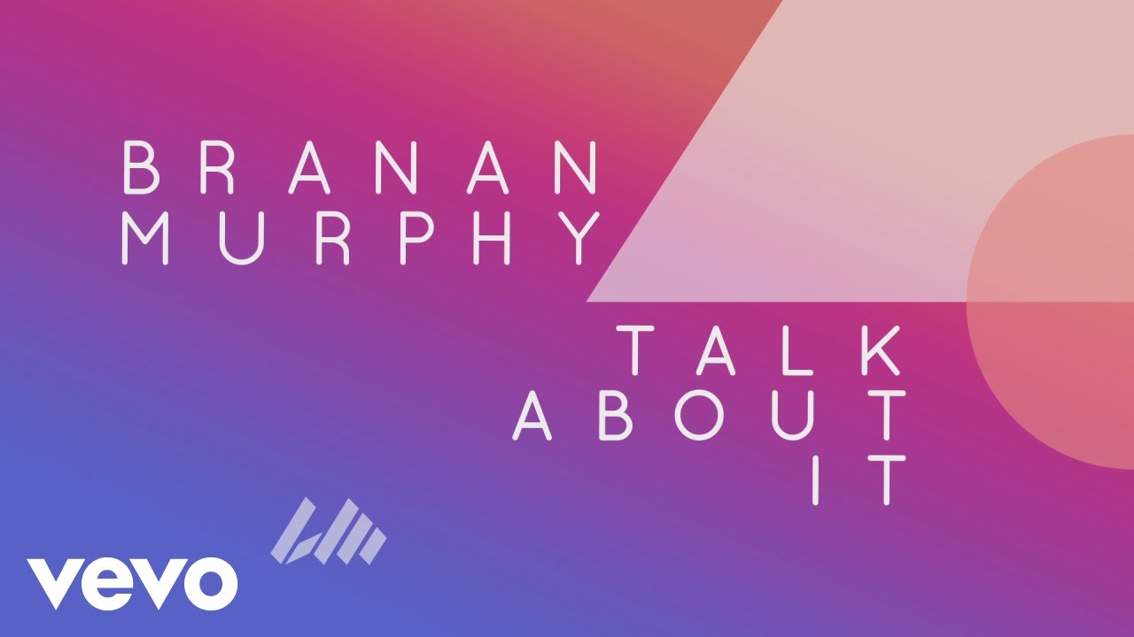 Branan Murphy - Talk About It (Official Lyric Video)