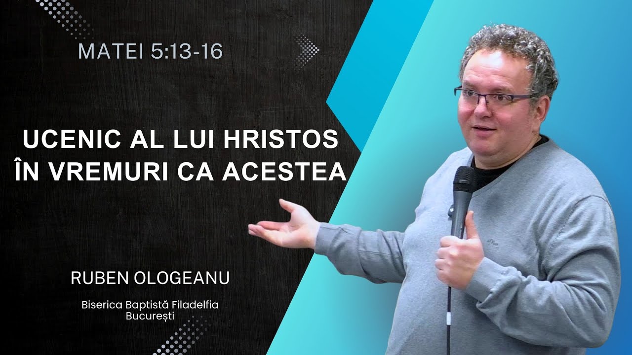 Ucenic al lui Hristos în vremuri ca acestea | Ruben Ologeanu | BCB Filadelfia București