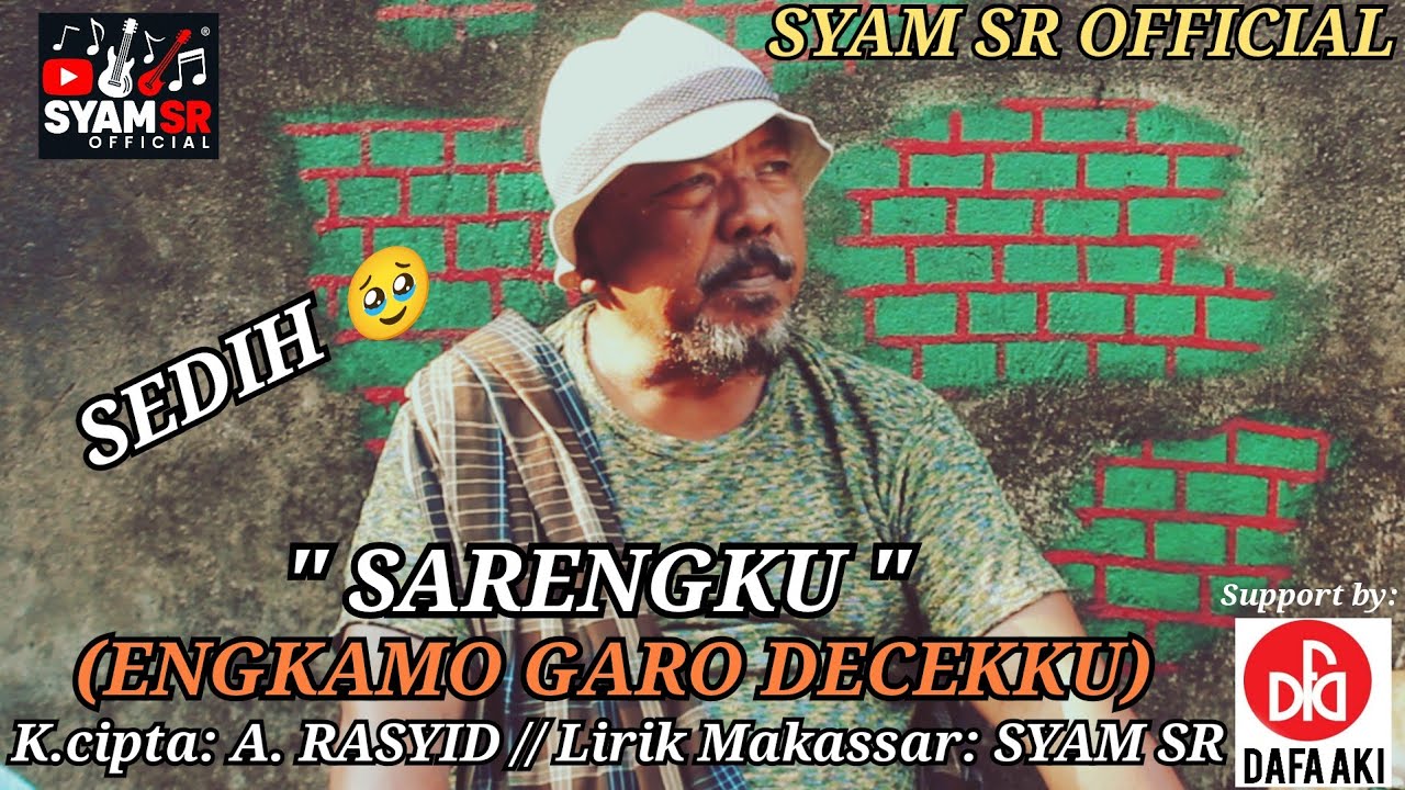 *SARENGKU*(Engkamo garo Decekku) k. Cipta ; A. RASYID/SYAM SR. vocal. SYAM SR. 