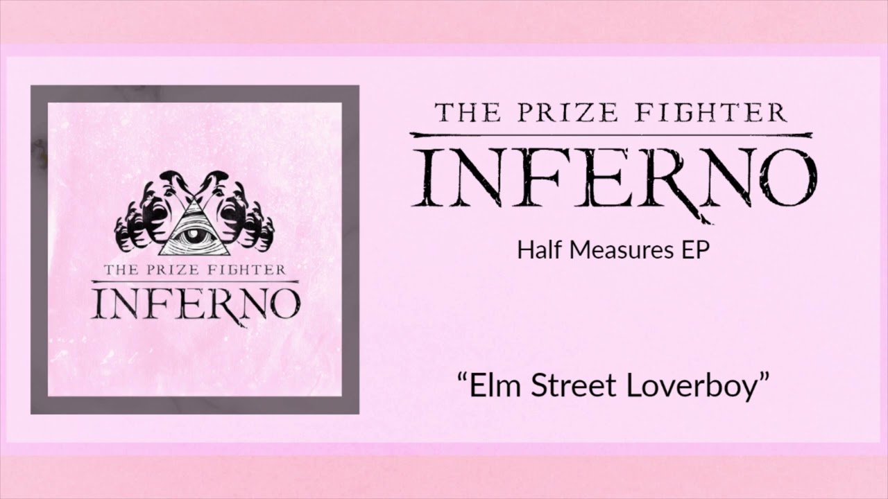 The Prize Fighter Inferno - Elm Street Loverboy [Official Audio]