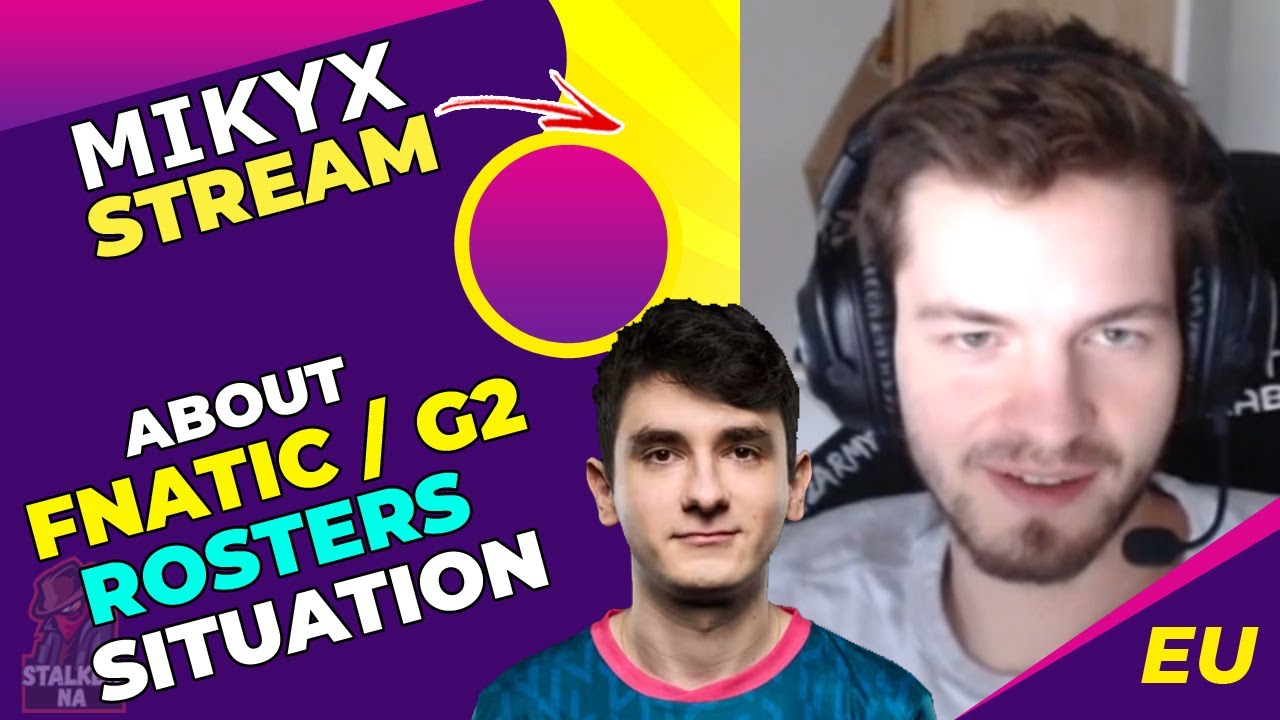 G2 Mikyx About FNATIC and G2 ROSTER Changes Situation 👀