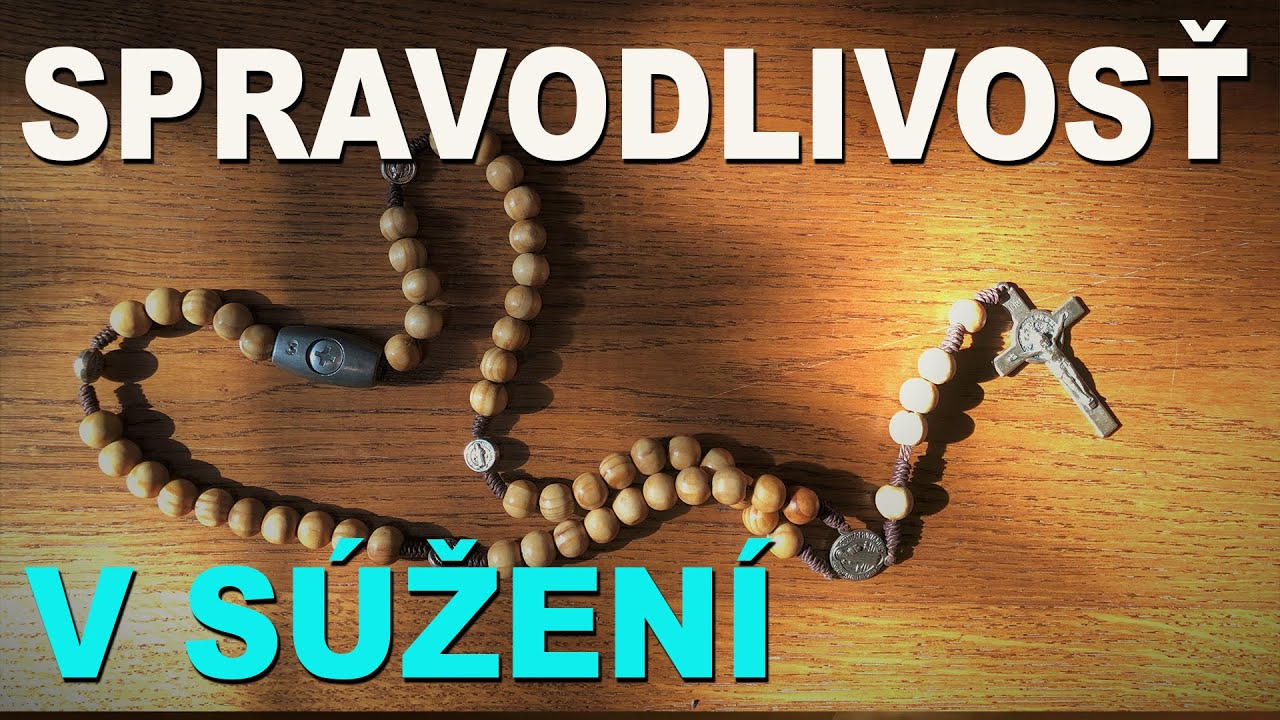 Spravodlivosť človeka sa skúša v súžení