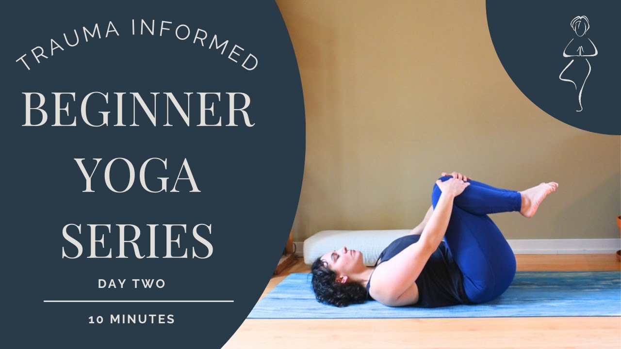 Beginner Yoga Series-Day Two | Trauma Informed Yoga