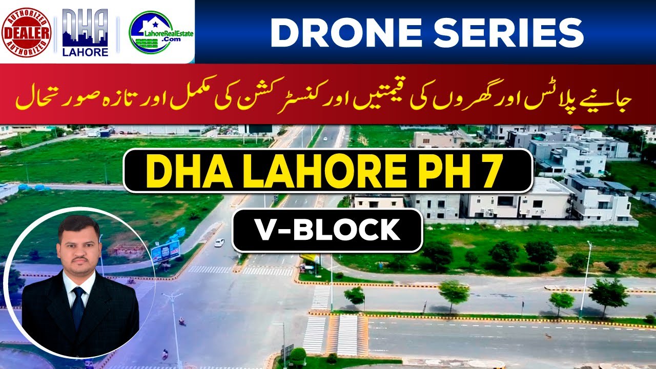 DHA Lahore Phase 7 V Block Drone Tour | Plot & House Prices & Full Construction Update