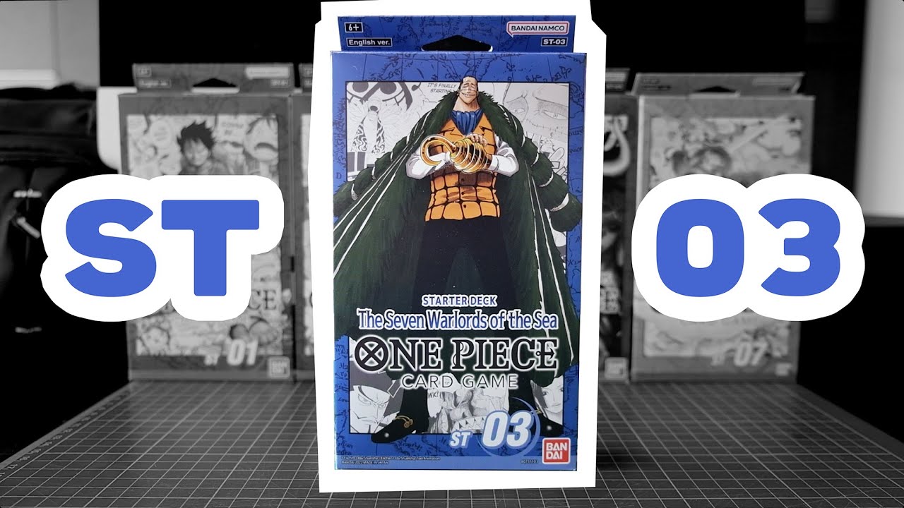 Unboxing One Piece ST03 The Seven Warlords of the Sea