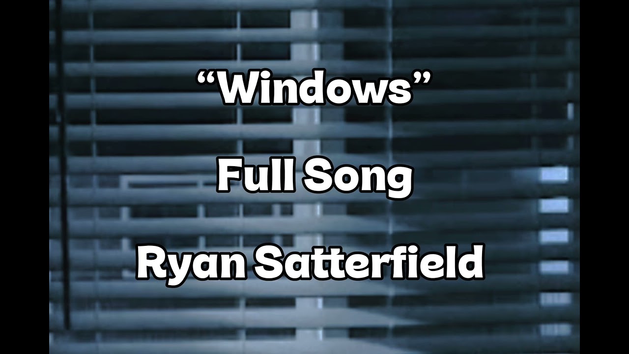 Ryan Satterfield - Windows (Official Audio) 