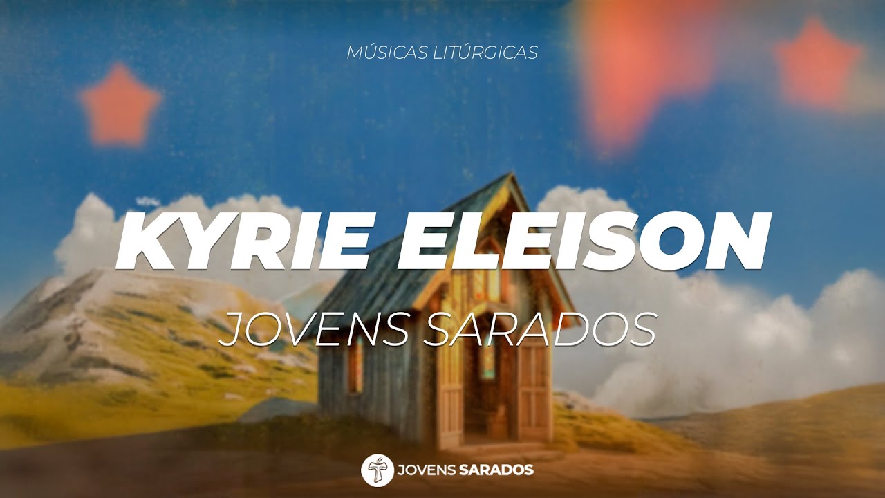 Kyrie Eleison - Jovens Sarados (M&uacute;sicas Lit&uacute;rgicas)