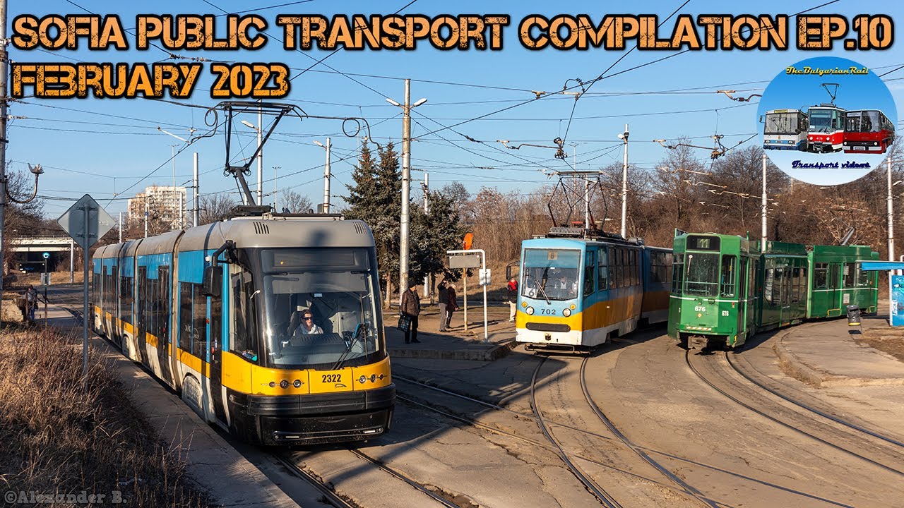 Sofia Transport Compilation Ep. 10 | February 2023 🚌🚎🚇🚋 🇧🇬