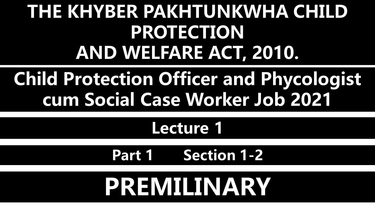 KPK Child Protection and Welfare Act, 2010 | Lecture 1 | Child Protection Officer Job 2021