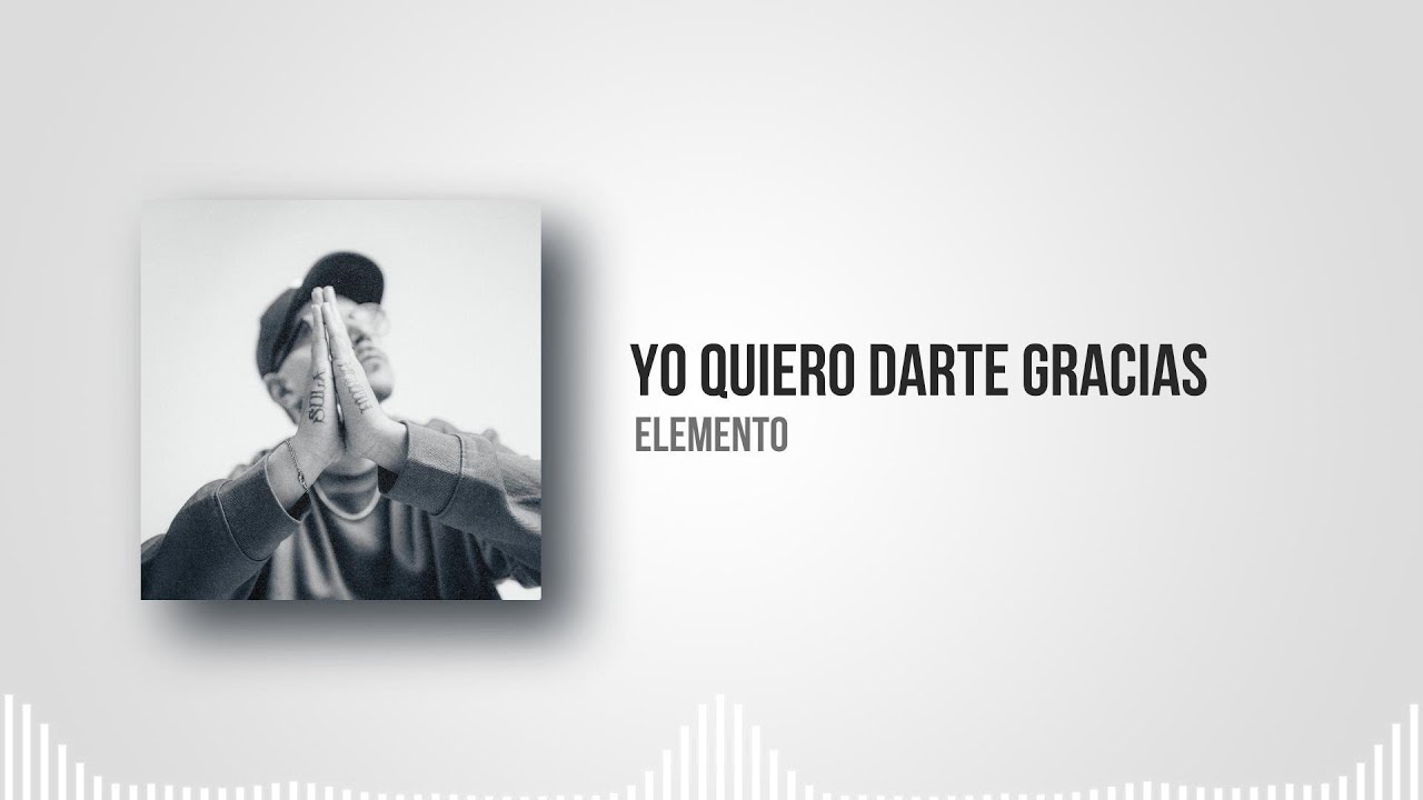 Elemento - Yo quiero darte gracias (Video Lyric)