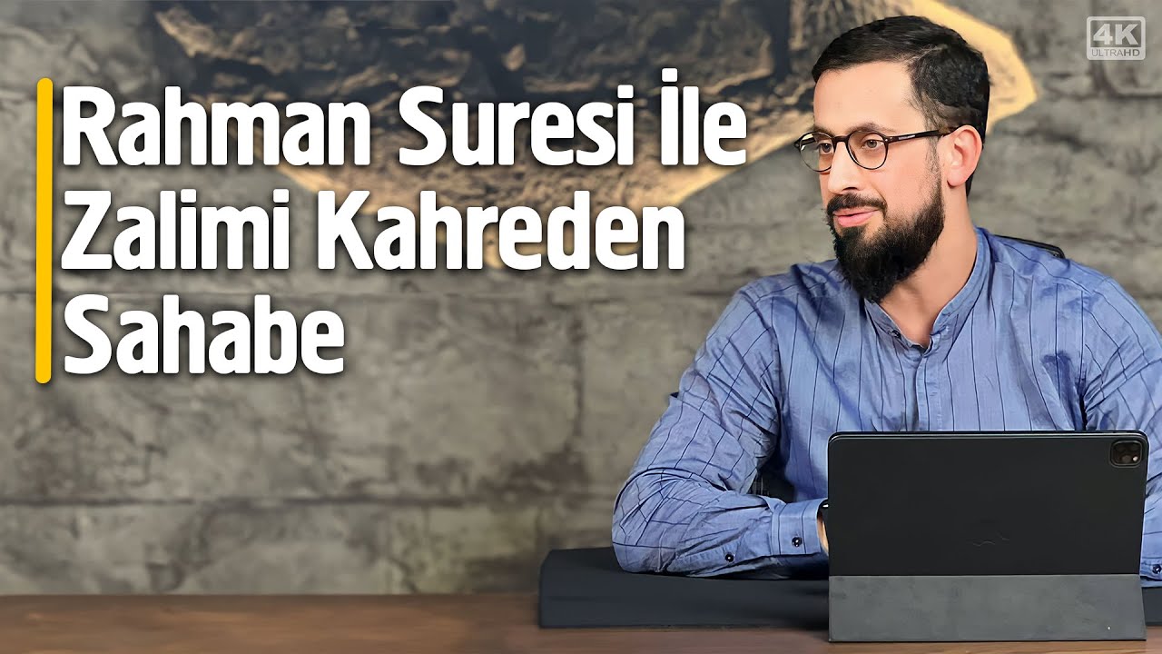 Rahman Suresi İle Zalimi Kahreden Sahabe - Hz. Abdullah İbni Mes'ud (ra) @Mehmet Yıldız