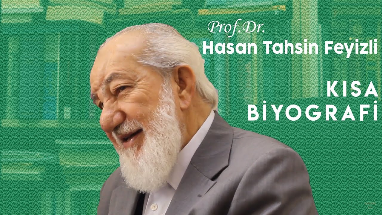 Prof.Dr.Hasan Tahsin Feyizli - Kısa Biyografisi