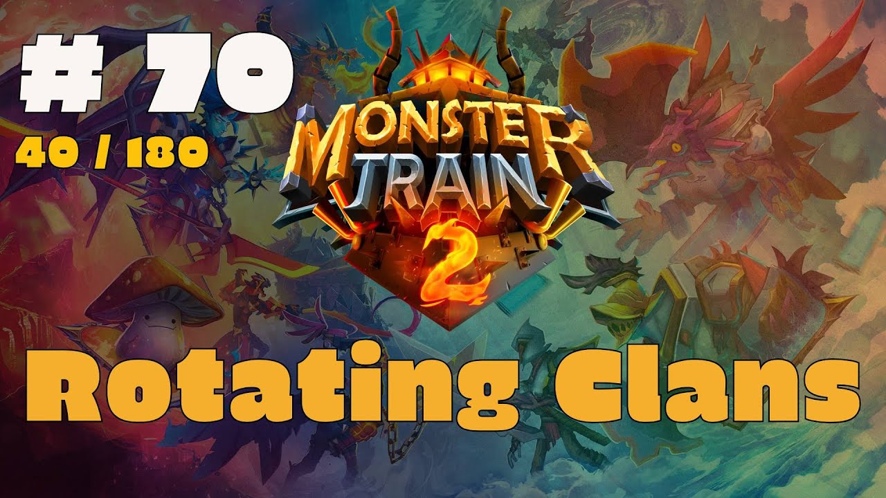 Monster Train 2 | #70 - 40/180 | Rotating Clans