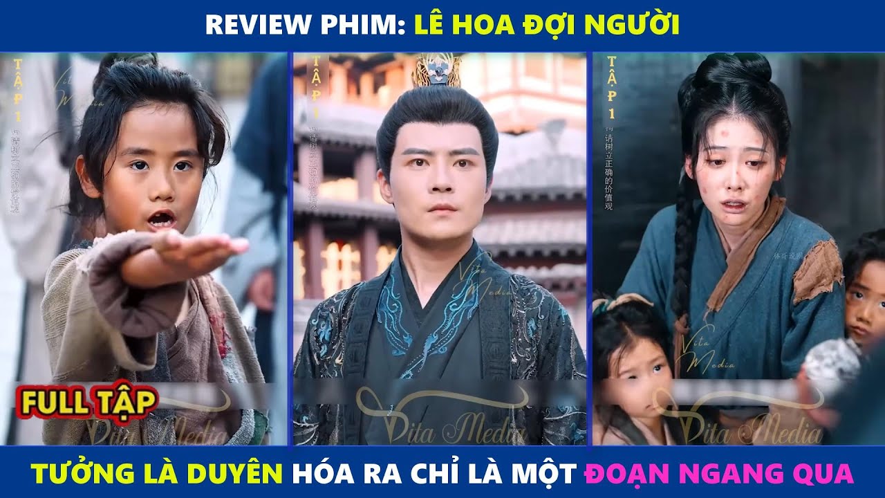 L&ecirc; Hoa Đợi Người - Full Review Phim