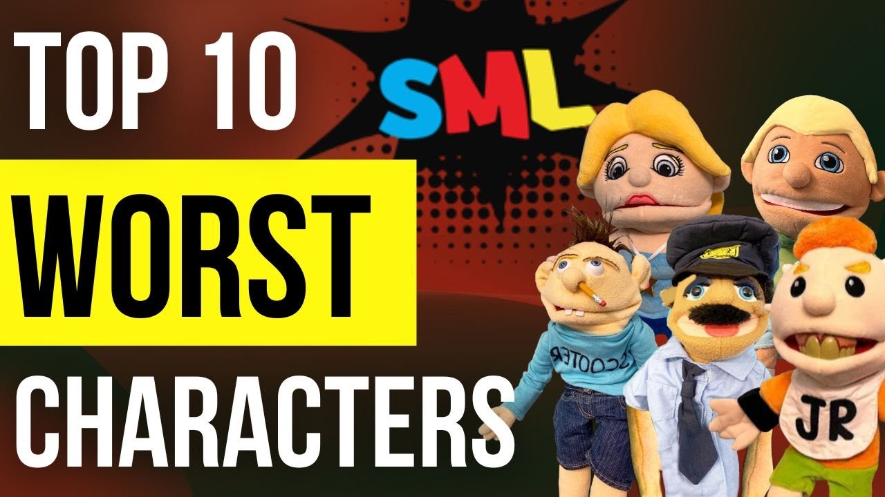 Top 10 Worst SML Characters of All Time...