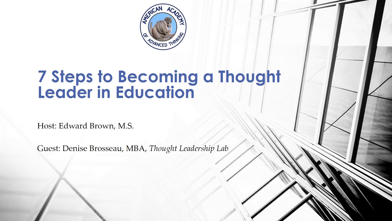 7 Steps to Becoming a Thought Leader in Education w/ Denise Brosseau