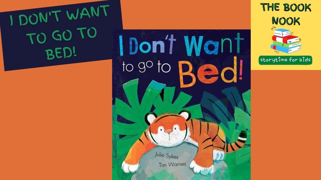 I Don't Want to go to Bed - StoryTime for Kids