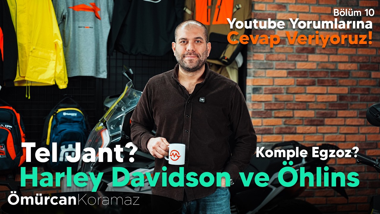 Neden Tel Jant, Harley ve Öhlins, Komple Egzoz | Youtube Yorumlarına Cevap Veriyoruz! | Bölüm 10
