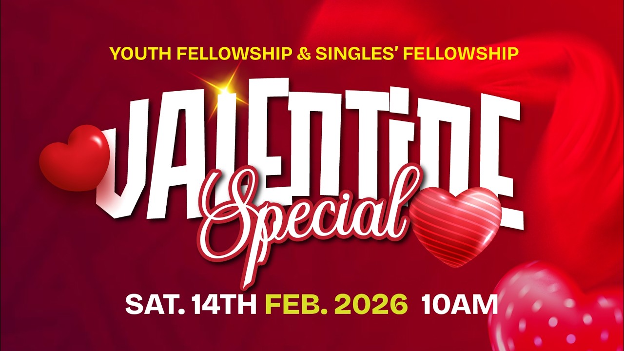 YOUTH FELLOWSHIP / SINGLES FELLOWSHIP VALENTINE SPECIAL | Saturday, 14th February, 2026