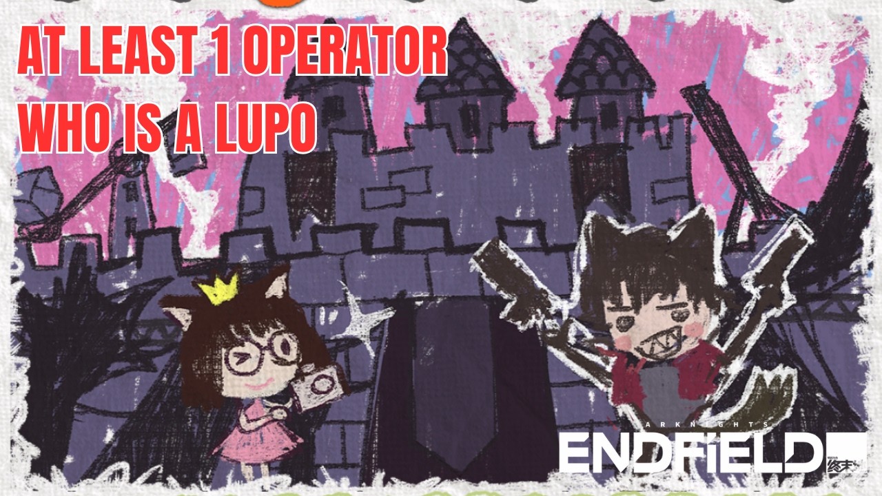 At least 1 operator who is a Lupo | Arknights Endfield