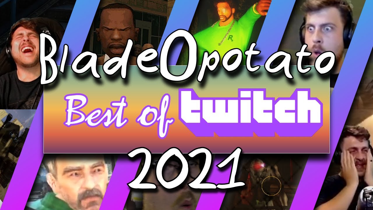 Best Twitch Clips of 2021 - BladeOpotato
