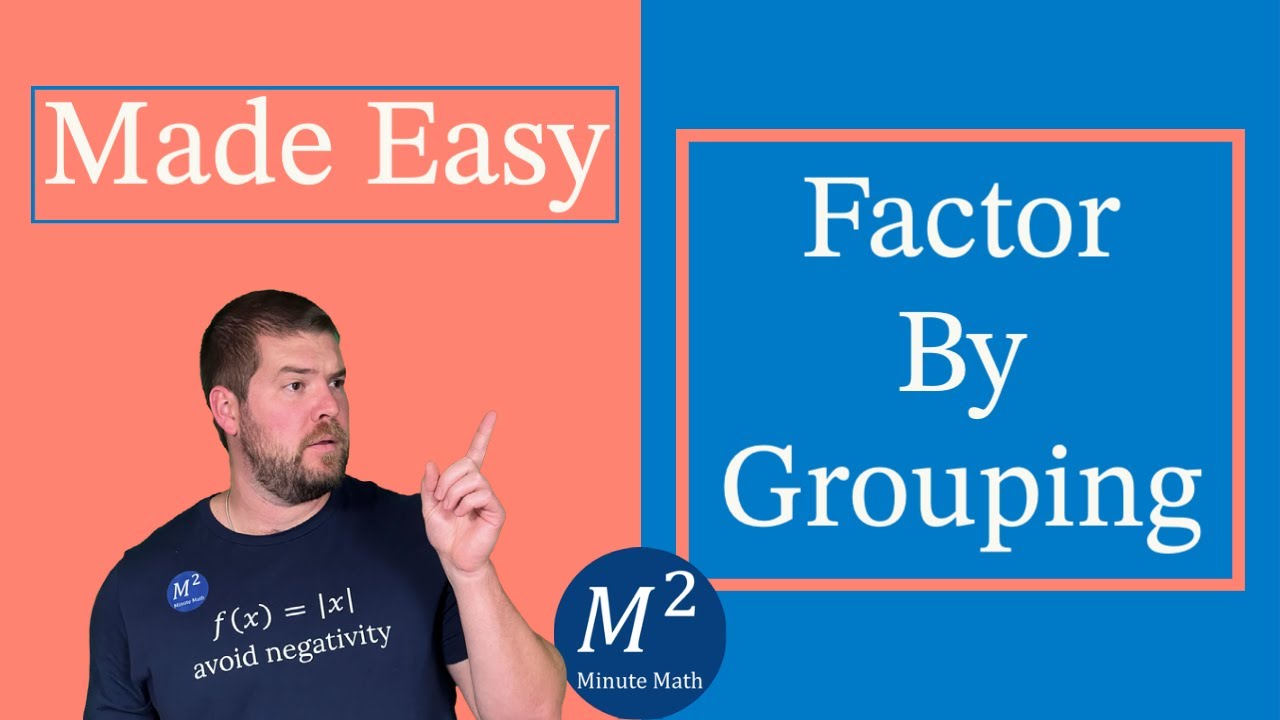 Factor By Grouping Made Easy | Minute Math