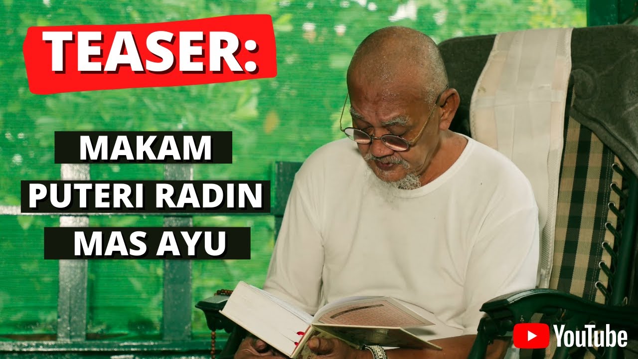 Teaser | Makam Puteri Radin Mas Ayu | 2021