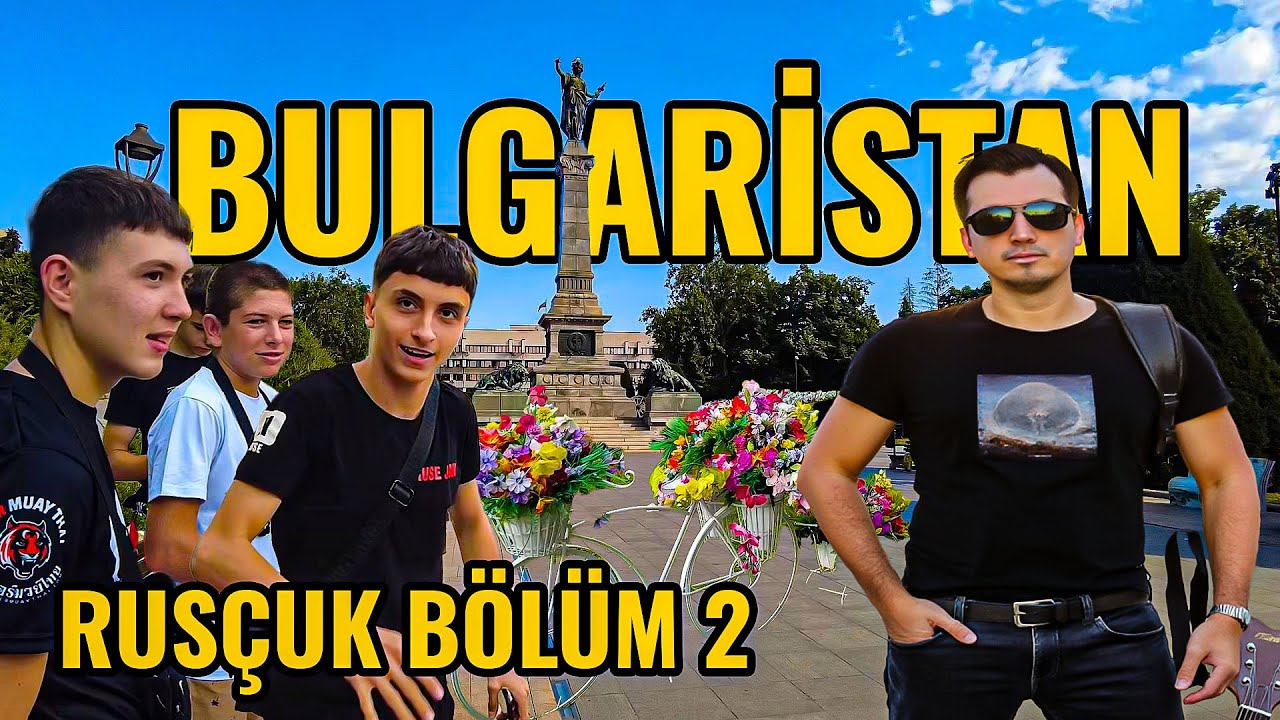 Bulgaristan Rusçuk Gezimiz - Ege ve Arkadaşlarıyla Şehir Turu | Let's Go Bro