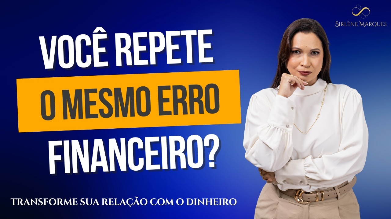 Você repete o mesmo erro financeiro? Descubra a raiz das suas decisões