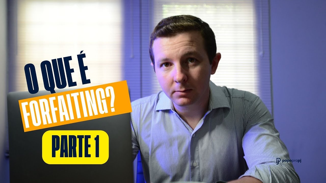 O que &eacute; Forfaiting/Forfait - Parte 1
