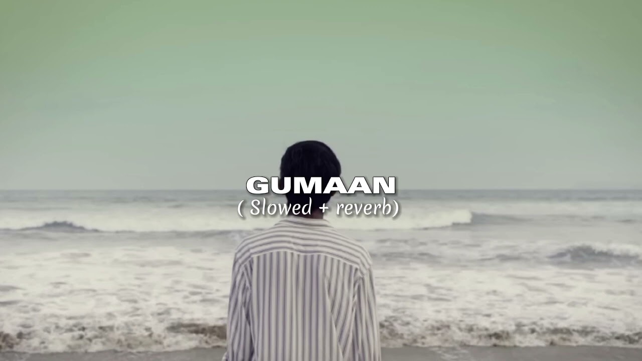 TAHLA ANJUM || GUMAAN ( SLOWED + REVERB  ) || SLOWED SONG || #slowed