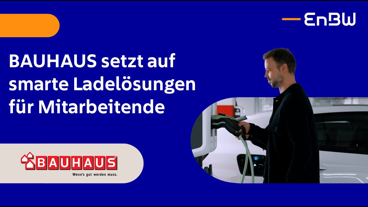 Darum setzt BAUHAUS auf EnBW mobility+ Business Professional