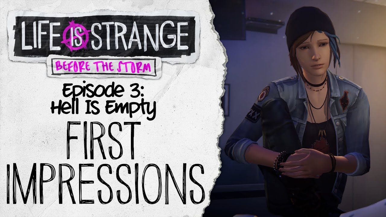 First Impressions! Episode 3: Hell Is Empty - Life is Strange: Before the Storm
