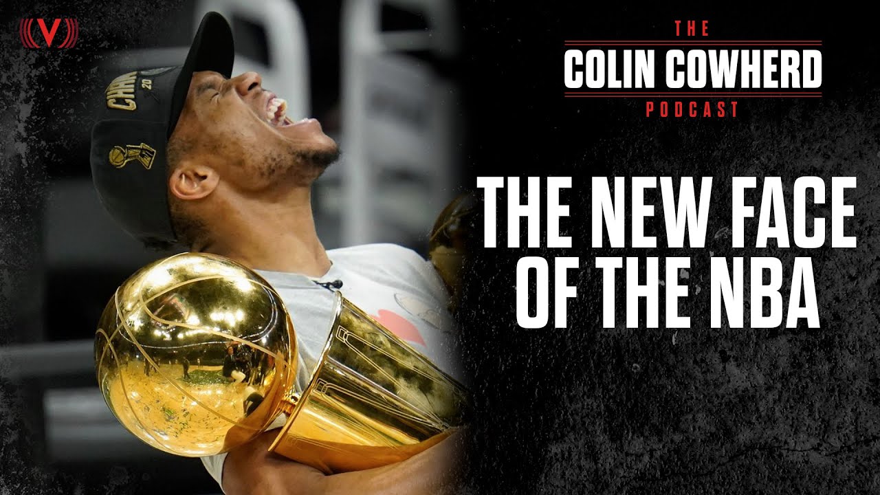 Giannis Antetokounmpo is the new face of the NBA | The Colin Cowherd Podcast
