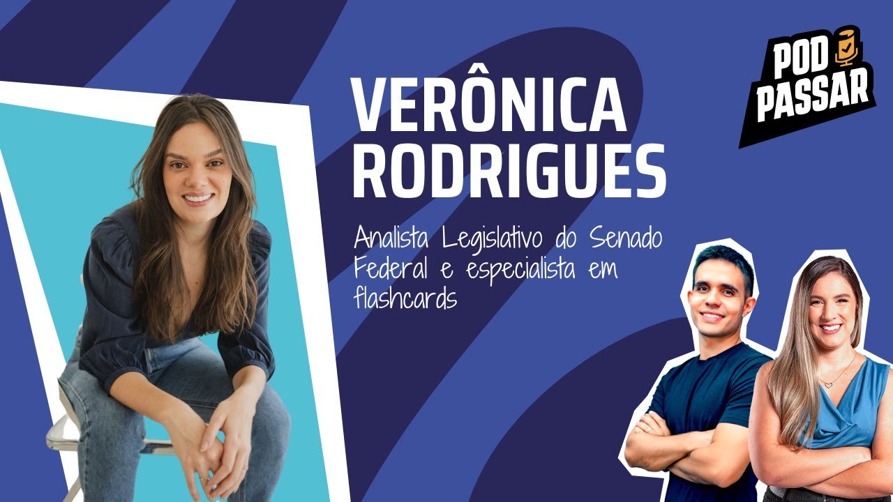 Verônica Rodrigues - Analista Legislativo do Senado Federal ! PodPassar #72
