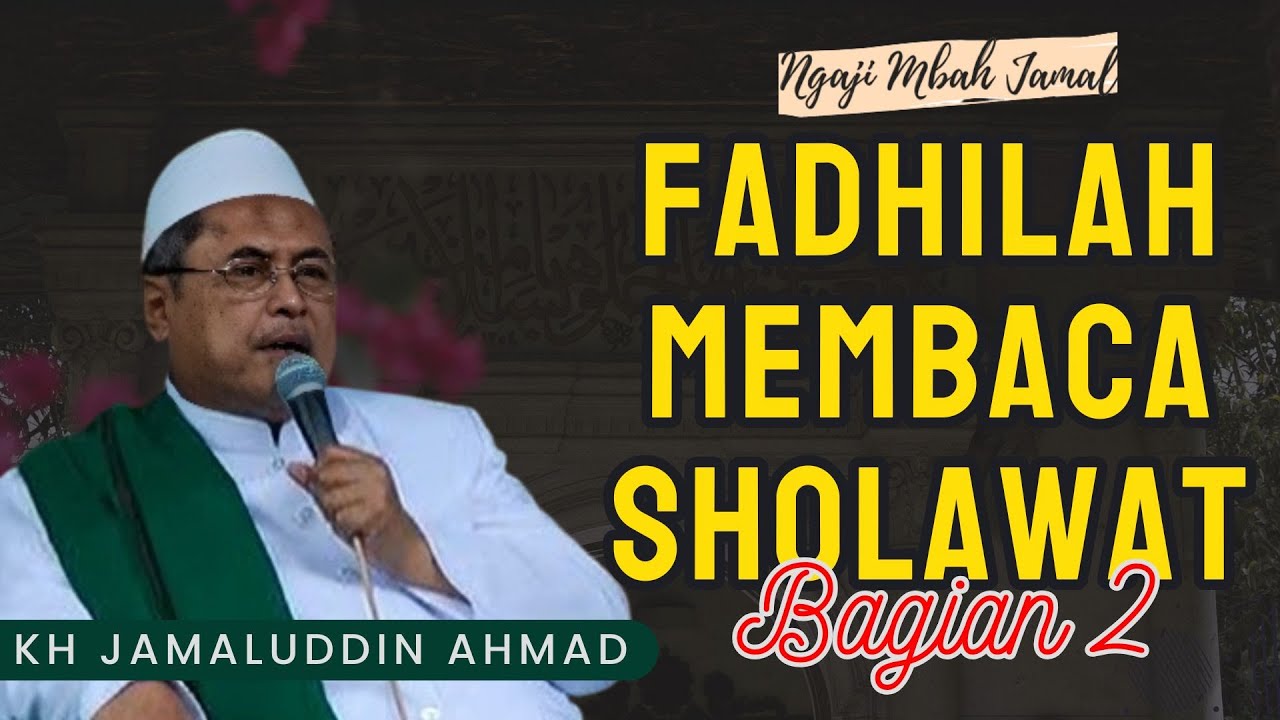 Fadhilah Membaca Sholawat 2 - KH Jamaluddin Ahmad #alhikam #ngaji #ngajimbahjamal