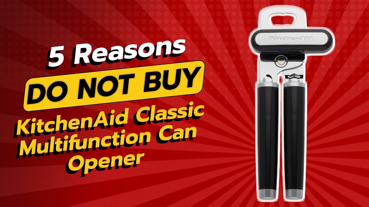 DON'T BUY KitchenAid Classic Multifunction Can Opener Before WATCHING THIS VIDEO! 🤔🚫