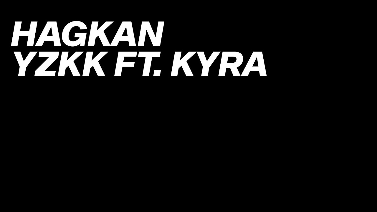 Yzkk - Hagkan ft. kyra (LYRICS)