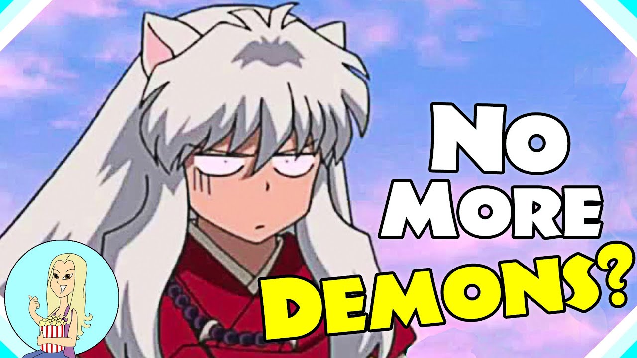 What Happened to all the Demons in Inu Yasha?  InuYasha Anime Theory - The Fangirl