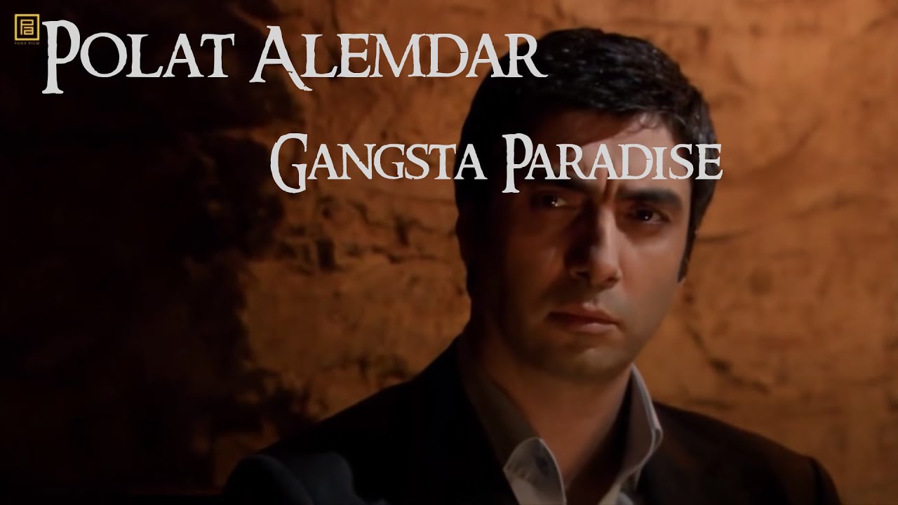 Polat Alemdar Gangsta Paradise