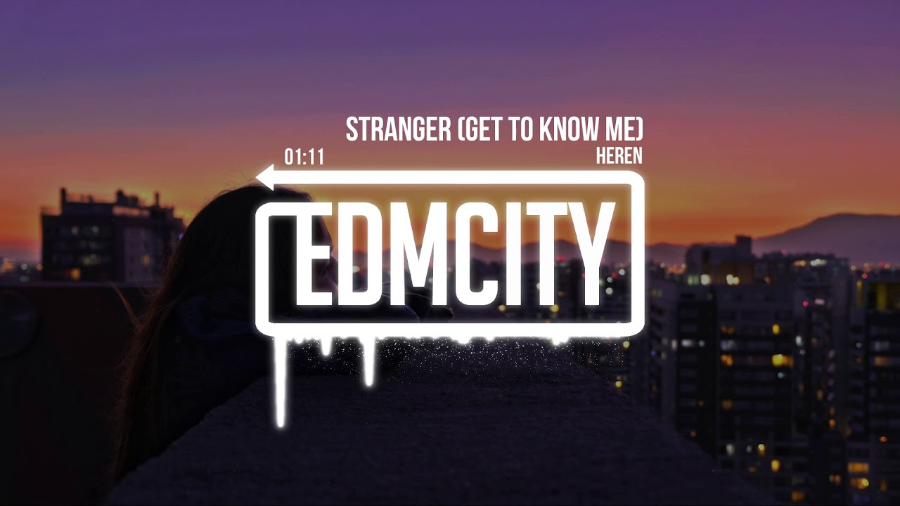 Heren - Stranger (Get To Know Me)