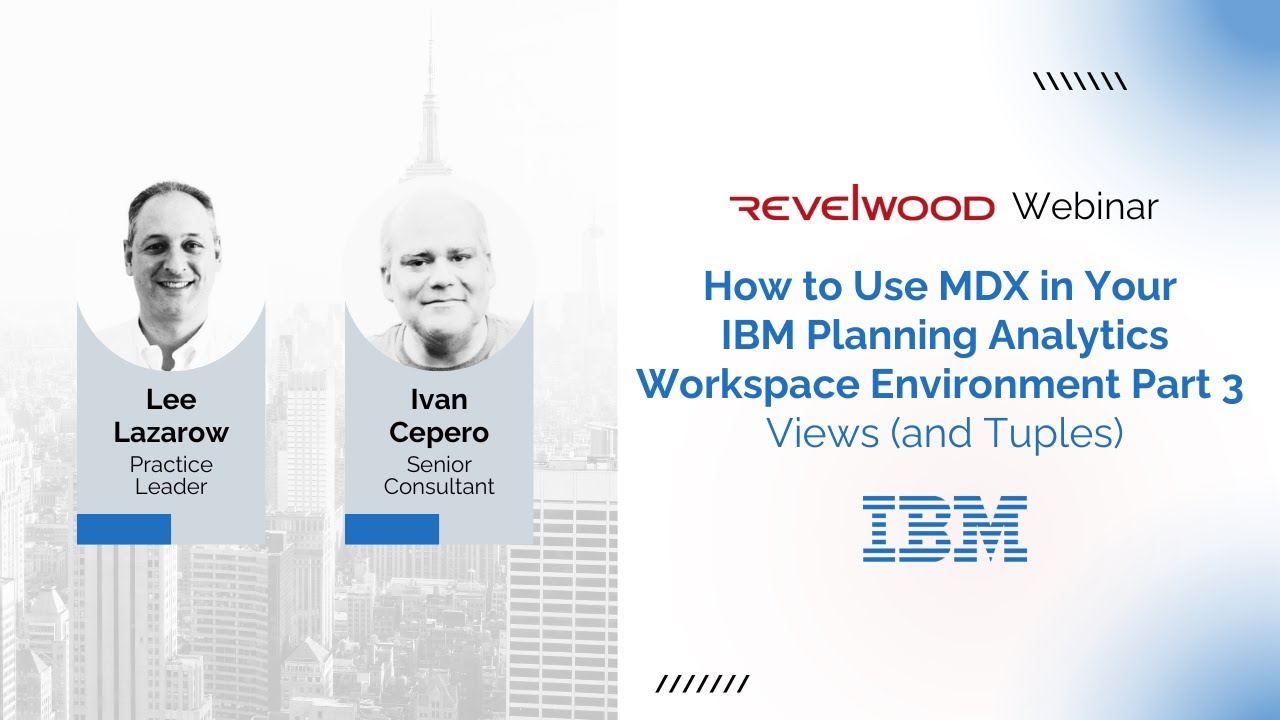 How to Use MDX in Your IBM Planning Analytics Environment Part 3 | Revelwood Webinars