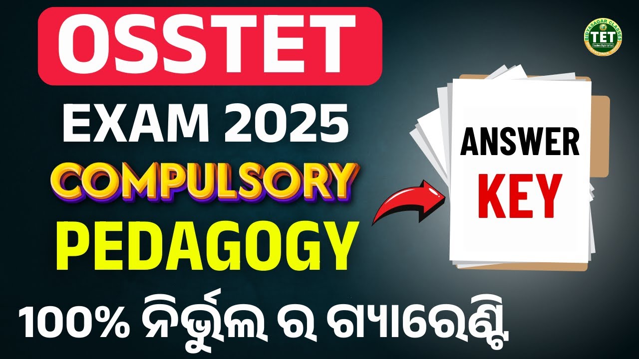 OSSTET EXAM 2025 // PEDAGOGY+ODIA+ENGLISH // ANSWER KEY DISCUSSION #bidyasagarclasses_tet #osstet