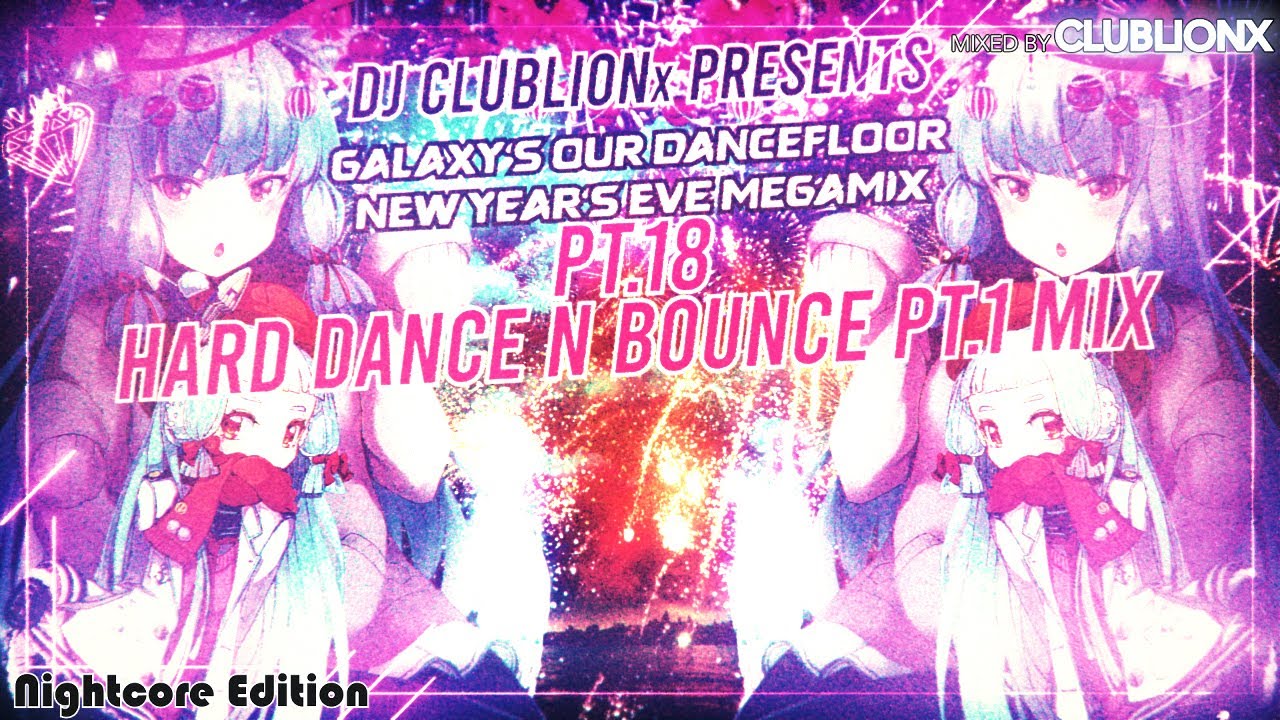 🌌Galaxy's our Dancefloor NYE 2024 Mix pt.18 - Hard Dance n Bounce pt.1 Mix ★ Nightcore Mix ★